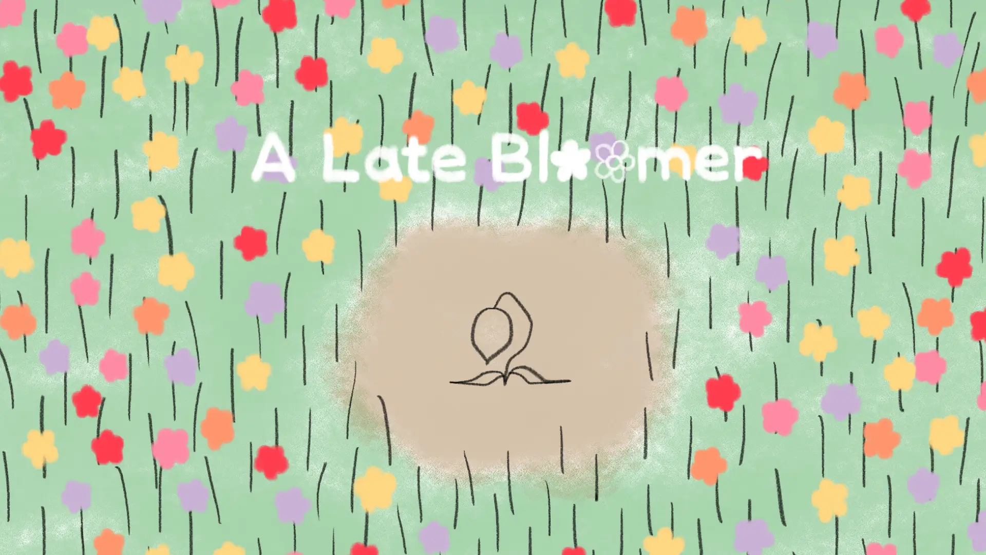 A Late Bloomer
